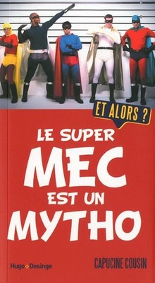 Der super Kerl ist ein Mythos. Und dann? - Kapuzinerin Cousin