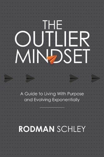 Rodman Schley The Outlier Mindset (Tascabile)