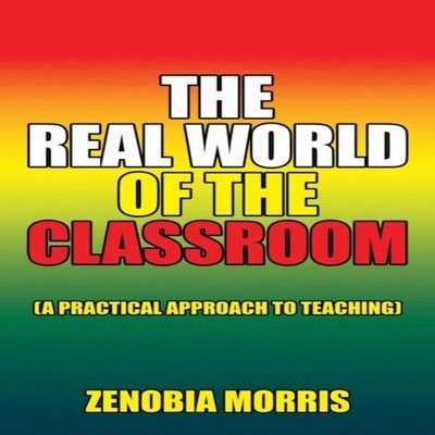 The Real World of the Classroom (A Practical Approach to Teaching