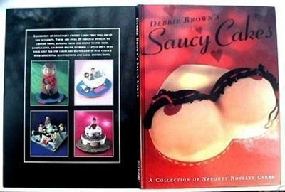 DEBBIE BROWN'S SAUCY CAKES DEBRA BROWN