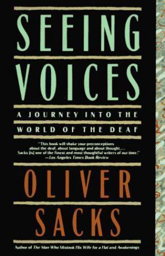 Seeing Voices : A Journey into the World of the Deaf by Oliver