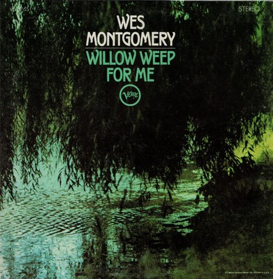 Wes Montgomery - Willow Weep For Me