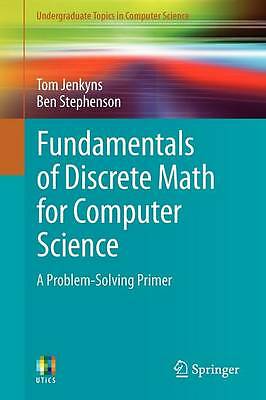 Fundamentals of Discrete Math for Computer Science: A Problem-Solving Primer (U