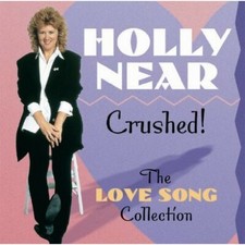 Crushed: the Love Song Collection by Near, Holly (CD, 2002)