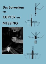 Das Schwei&szlig;en von Kupfer und Messing Buntmetalle Anleitung Buch Verfahren