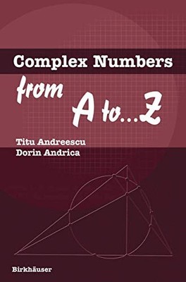COMPLEX NUMBERS FROM A TO ...Z By Titu Andreescu & Dorin Andrica **BRAND NEW**