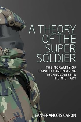 Jean-Francois Caron - Eine Theorie des Supersoldaten Die Moral des - H245z