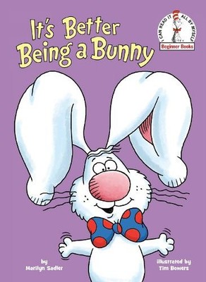 Tim Bowers Marilyn Sadler It's Better Being a Bunny (Hardback) Beginner Books