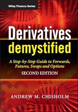 Derivatives Demystified: A Step–by–..., Andrew M. Chish
