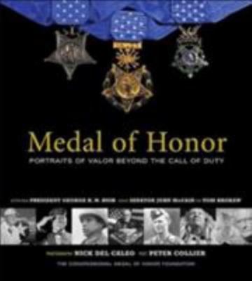 Medal of Honor : Portraits of Valor Beyond the Call of Duty by Tom Brokaw...