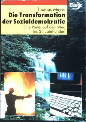 Die Transformation der Sozialdemokratie : Eine Partei auf dem Weg ins 21. Jahrhu