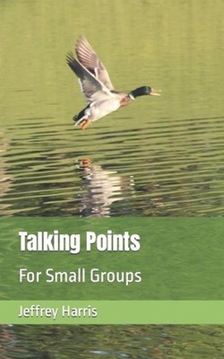 Talking Points: For Small Groups by Jeffrey D. Harris (English) Paperback Book