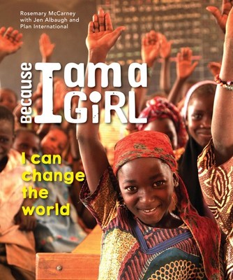 Because I am a Girl: I Can Change the World (Plan International