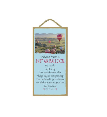 Advice from a Hot Air Balloon Rise Early Lighten Up Get Fired Up 10x5 Sign E88