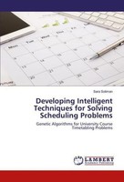 Developing Intelligent Techniques For Solving Scheduling Problems Sara Soliman
