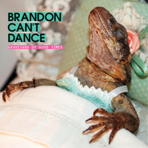 Brandon Can't Dance Graveyard of Good Times (CD) Album