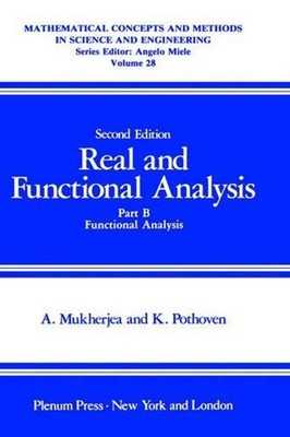 Real and Functional Analysis: Part B Functional Analysis by Arunava Mukherjea (E