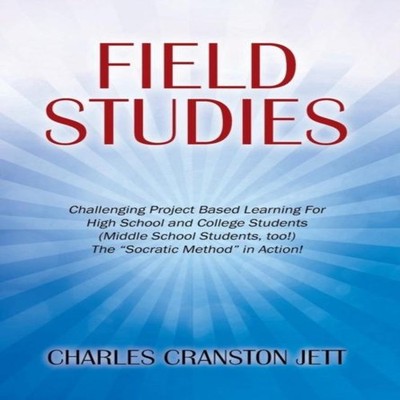 Field Studies Challenging Project Based Learning For High School