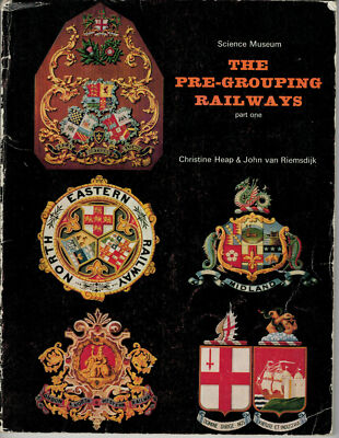 The Pre Grouping Railways Christine Heap John Van Riemsdijk Science Museum Pt 1