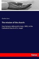 Charles Gore | The Mission Of The Church: | Taschenbuch | Englisch (2020)