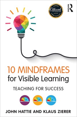 Ten Mindframes for Visible Learning: Teaching for Success paperback Good