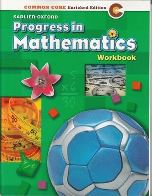 Progress in Mathematics  2014 Common Core Enriched Edition Student Workbook...