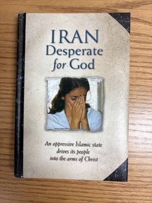 Iran Desperate for God : Desperate for God by Todd Nettleton (2006, Hardcover)