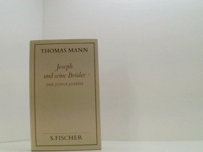 Joseph und seine Brüder II. Der junge Joseph (Thomas Mann, Gesammelte Werke in E