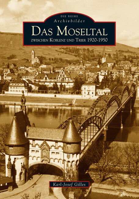 Thumbnail - Karl-josef Gilles / Das Moseltal Zwischen Koblenz Und Trier 1920-1950