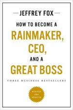How to Become a Rainmaker, CEO, and a Great Boss Format: Paperback