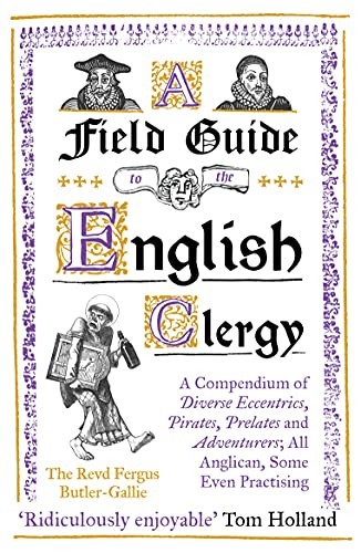 A Field Guide to the English Clergy: A Compendium of Diverse  .9