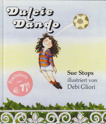 Dulcie Dando / Sue Stops. Ill. von Debi Gliori. [Übers. von Abraham Teuter] Stop