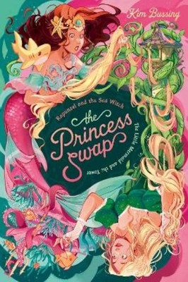 Kim Bussing Rapunzel and the Sea Witch (or, The Little Mermaid and th (Hardback)
