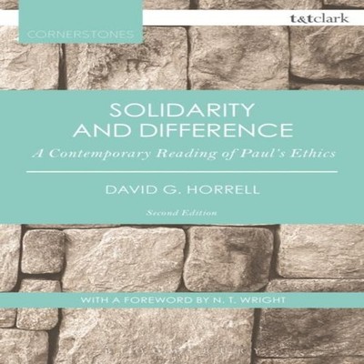 Solidarity and Difference A Contemporary Reading of Paul's Ethics