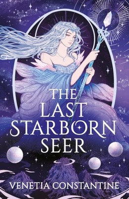 The Last Starborn Seer by Venetia Constantine (Hardback Book)