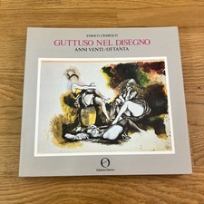 Enrico Crispolti: GUTTUSO NEL DISEGNO Anni venti/ottanta (Edizioni Oberon 1983)