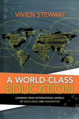 A World-Class Education: Learning from International Models of Excellence - GOOD