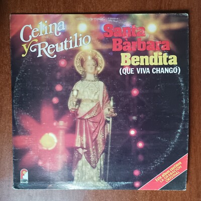 Celina Y Reutilio    Santa Barbara Bendita Que Viva Chango [1980] Vinyl LP Son