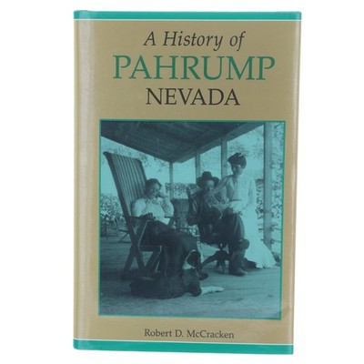 A History of Pahrump Nevada [Hardcover, 1992] Robert D. McCracken