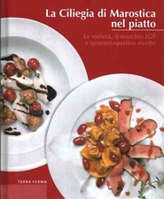 La ciliegia di Marostica nel piatto - AA.VV. (Terra Ferma) [2001]