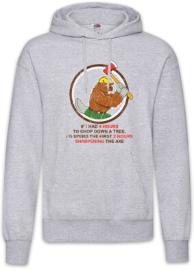 4 Hours To Chop Down A Tree Hoodie Kapuzenpullover Lumberjack Woodcutter Fun
