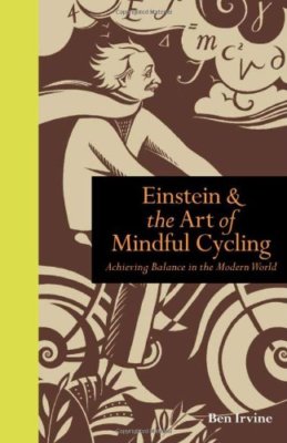 Einstein & The Art of Mindful Cycling: Achieving Balance in the Modern World (,