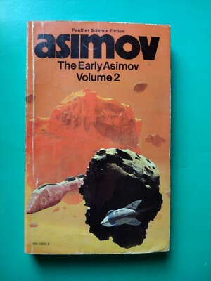 The Early Asimov 2 - paperback, Panther Books, 1974. Cover art by Chris Foss