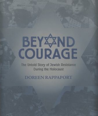 Beyond Courage : The Untold Story of Jewish Resistance During the