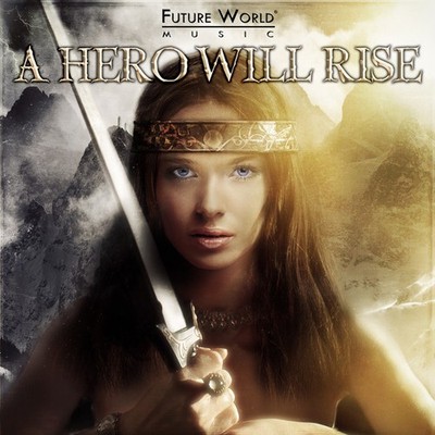 Future World Music: A Hero Will Rise MUSIC CD epic cinematic orchestral trailer