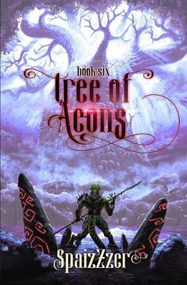 Tree of Aeons 6: An Isekai LitRPG Adventure by Spaizzzer Paperback Book