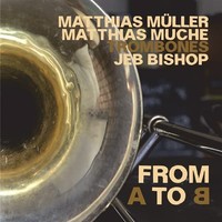Jeb Bishop/Matthias - From A To B - Cd - G3Z