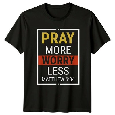 T-Shirt Pray More Worry Less Matthäus Bibelvers christliches Geschenk für Sie und Ihn