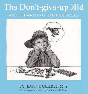 The Dont-Give Up Kid: And Learning Differences - Hardcover - GOOD