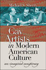 Gay Artists in Modern American Culture: An Imagined Conspiracy by Michael S. Sherry (Hardback, 2007)